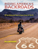 Riding America's Backroads: 20 Top Motorcycle Tours in Every Corner of the US 1620083361 Book Cover