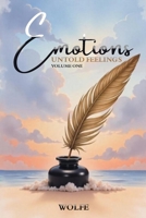 Emotions: Untold Feelings - Volume One B0FC8DFB3W Book Cover