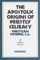 Apostolic Origins of Priestly Celibacy 0898709512 Book Cover