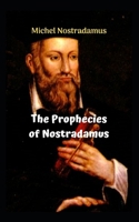 The Prophecies of Nostradamus: The incredible and amazing prophecies of NOSTRADAMUS. B08Y3XFZH6 Book Cover