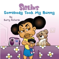 Siblins - Somebody Took My Bunny 0997830727 Book Cover