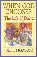 When God Chooses a Man: The Life of David 1885904649 Book Cover