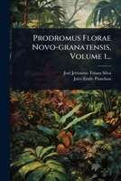 Prodromus Florae Novo-granatensis, Volume 1... (French Edition) 1024849422 Book Cover