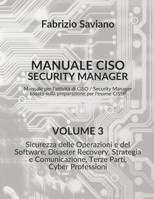 Manuale CISO Security Manager, Volume 3/3: Manuale per l'attività di CISO / Security Manager basato sulla preparazione per l'esame CISSP (Manuale Security Manager CISO CISSP) (Italian Edition) B0FH2FMPSR Book Cover