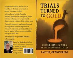 Trials Turned to Gold: God's Refining Work in the Life of the Believer B0GMKYS2W2 Book Cover