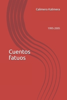 Cuentos fatuos: 1995-2005 (Spanish Edition) B0BSLLZX32 Book Cover