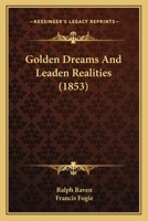 Golden Dreams And Leaden Realities 1296022501 Book Cover