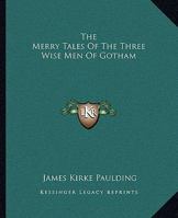 The Merry Tales of the Three Wise Men of Gotham 1275731082 Book Cover