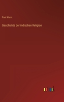 Geschichte der indischen Religion 3368406272 Book Cover