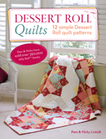 Dessert Roll Quilts: 12 Simple Dessert Roll Quilt Patterns 1446303543 Book Cover