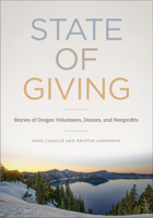 State of Giving: Stories of Oregon Nonprofits, Donors, and Volunteers 0870717723 Book Cover