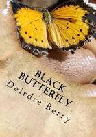 Black Butterfly : The Amazing Transformation That Takes Place in All of Us 1981815406 Book Cover