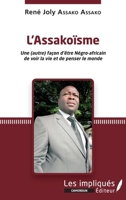 L'Assakoïsme: Une (autre) façon d'être Négro-africain de voir la vie et de penser le monde (Les Impliqués Cameroun) 2343251142 Book Cover