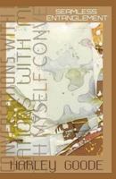 Seamless Entanglement: conversations with myself... 179308467X Book Cover