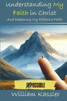 Understanding My Faith in Christ and Deepening My Effective Faith 1304774341 Book Cover