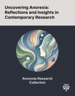 Uncovering Anorexia: Reflections and Insights in Contemporary Research 1022897810 Book Cover