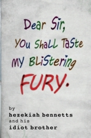 Dear Sir, You Shall Taste My Blistering Fury B0CLVL98MH Book Cover