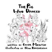The Pig Who Danced 0991354753 Book Cover