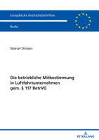 Die betriebliche Mitbestimmung in Luftfahrtunternehmen gem. § 117 BetrVG (Europaeische Hochschulschriften Recht, 6290) 3631864337 Book Cover