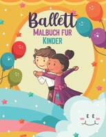 Ballett Malbuch für Kinder: Ballett Tänzer Malbuch, Ballett Malbuch für Kinder Alter 4-8 B08B384MBW Book Cover