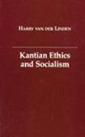 Kantian Ethics and Socialism 0872200272 Book Cover