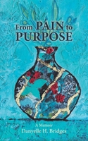 From Pain to Purpose: A Journey of Healing and Transformation B0GJ6VKMXT Book Cover