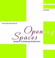 Open(ing) Spaces: Design as Landscape Architecture 3038214876 Book Cover