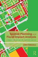 Spatial Planning and Fiscal Impact Analysis: A Toolkit for Existing and Proposed Land Use 1138387975 Book Cover