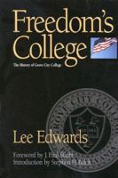 Freedom's College: The History of Grove City College 0895262770 Book Cover