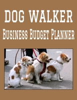 Dog Walker Business Budget Planner: 8.5 x 11 Professional Dog Walking Exercising 12 Month Organizer to Record Monthly Business Budgets, Income, Expenses, Goals, Marketing, Supply Inventory, Supplier C 1708165843 Book Cover