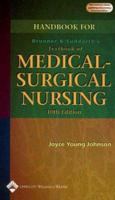 Handbook to Accompany Brunner and Suddarth's Textbook of Medical-Surgical Nursing