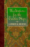 Meditations for the Twelve Steps: A Spiritual Journey/Friends in Recovery With Jerry S. 0941405214 Book Cover