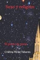 Sexo y religión: El placer de pecar B0BW2GFT59 Book Cover