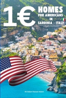 1€ Homes For Americans in Sardinia - Italy: All what you need to know about the 1€ homes offered for Americans in the Island of Sardinia B0DPQVP7JH Book Cover