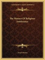 The Menace Of Religious Intolerance 1419147986 Book Cover