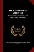 The Plays of William Shakspeare: Timon of Athens. Coriolanus. Julius Ceasar. Antony and Cleopatra 1016258216 Book Cover