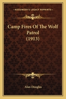 Camp Fires Of The Wolf Patrol 9353292514 Book Cover