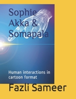 Sophie Akka & Somapala: A depiction of man-woman relationships in cartoon format B08ZH5XNFM Book Cover