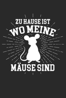 zu Hause ist wo meine M�use sind: Notizbuch/Tagebuch/Organizer/120 Linierte Seiten/ 6x9 Zoll 1710287438 Book Cover