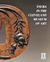 Tsuba in the Cleveland Museum of Art 1006769781 Book Cover