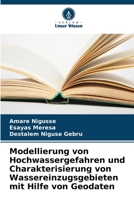 Modellierung von Hochwassergefahren und Charakterisierung von Wassereinzugsgebieten mit Hilfe von Geodaten 6205726696 Book Cover