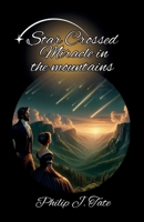 Star Crossed Miracle in the Mountains B0F2K8CM8V Book Cover