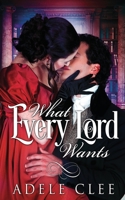 What Every Lord Wants 1999893824 Book Cover