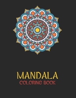 Mandala Coloring Book: Ease your stress with each stroke of your colored pencil or pen 1677732830 Book Cover