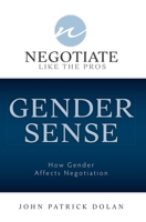 Gender Sense: How Gender Affects Negotiation 1599321874 Book Cover