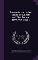 Income in the United States: Its Amount and Distribution, 1909-1919, Volume 1 - Primary Source Edition 1141631830 Book Cover