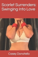 Scarlet Surrenders: Swinging Into Love B09PMBF3SY Book Cover