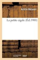 La Petite Cigale 2013568193 Book Cover