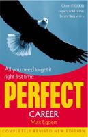 THE PERFECT CAREER: ALL YOU NEED TO GET IT RIGHT FIRST TIME (PERFECT S.) 009940625X Book Cover