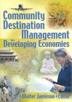 Community Destination Management in Developing Economies 0789023873 Book Cover